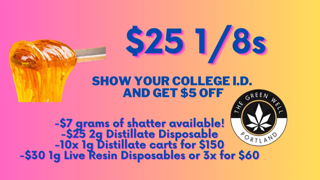 The Green Well - Storefront $25 1/8s of dabs! $5 discount if show college I.D.