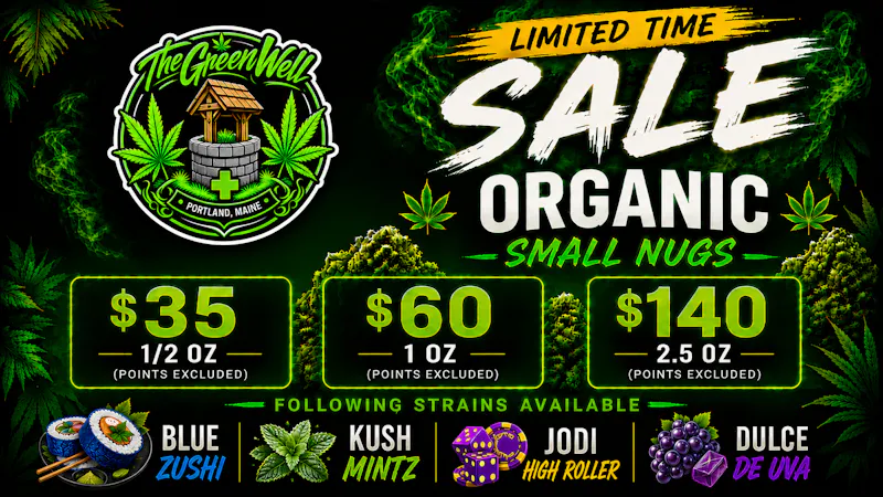 The Green Well - Delivery $35-1/2oz , $60-1oz, $140-2.5ozOrganic Small Nugs