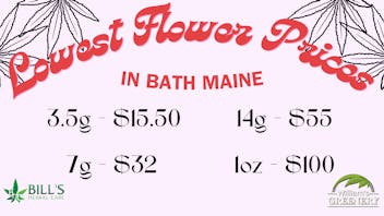 Bills Herbal Care LOWEST TIER 1 FLOWER PRICES IN BATH MAINE! :)