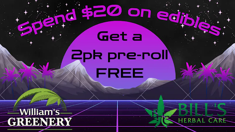 Bills Herbal Care Spend $20 on Edibles, Get a FREE pre-roll 2 pack