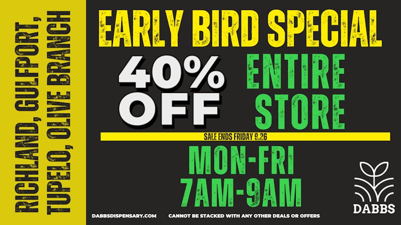 Dabbs Cannabis Dispensary - Tupelo Early Bird Special 7am-9am