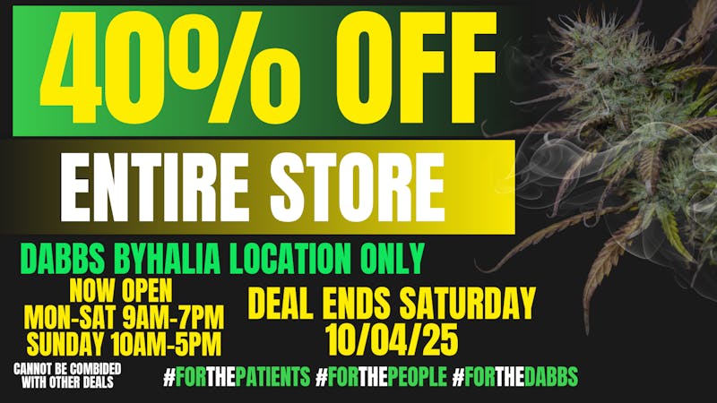 DABBS Cannabis Dispensary - Byhalia Now Open 40% OFF Storewide Sale