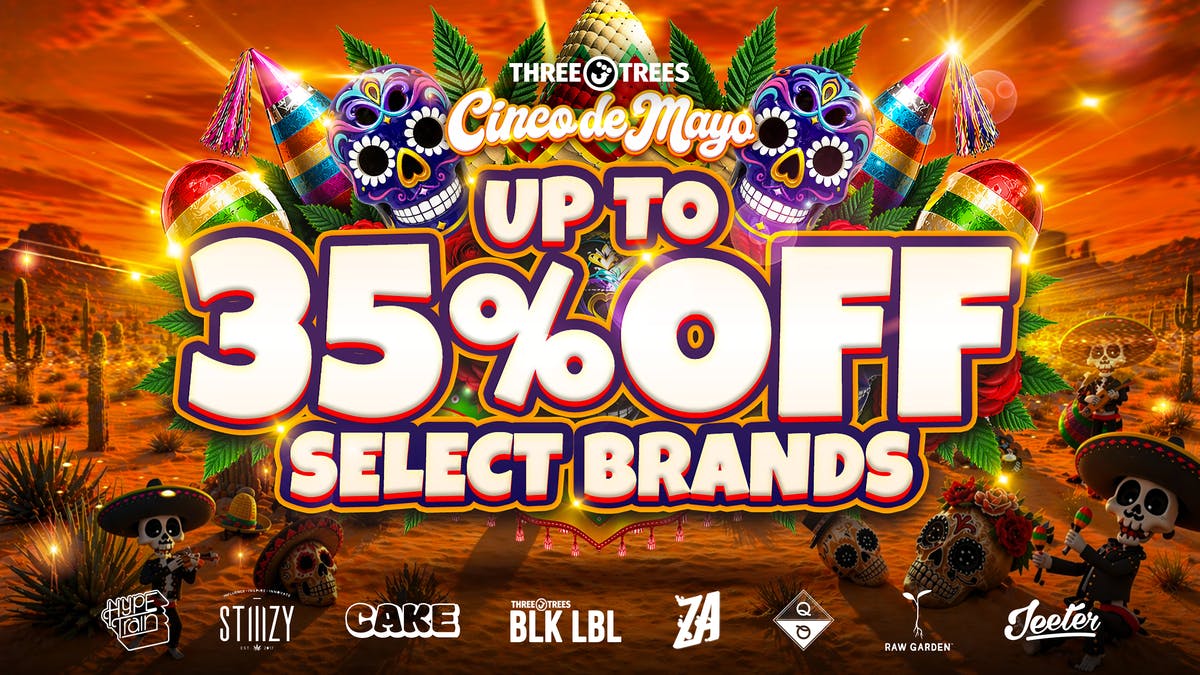 Three Trees - Daly City CINCO DE HIGHO - Save UP TO 35% on SELECT Brands!