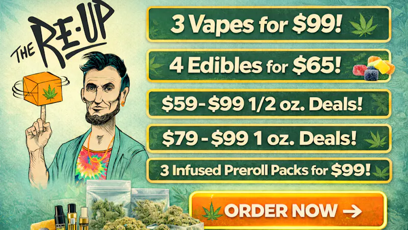 The Re-Up - Manteca Ounce, Edibles, and Disposable Deals!