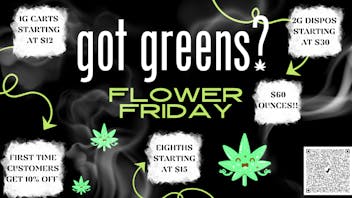 Got Greens Flower Friday at Got Greens