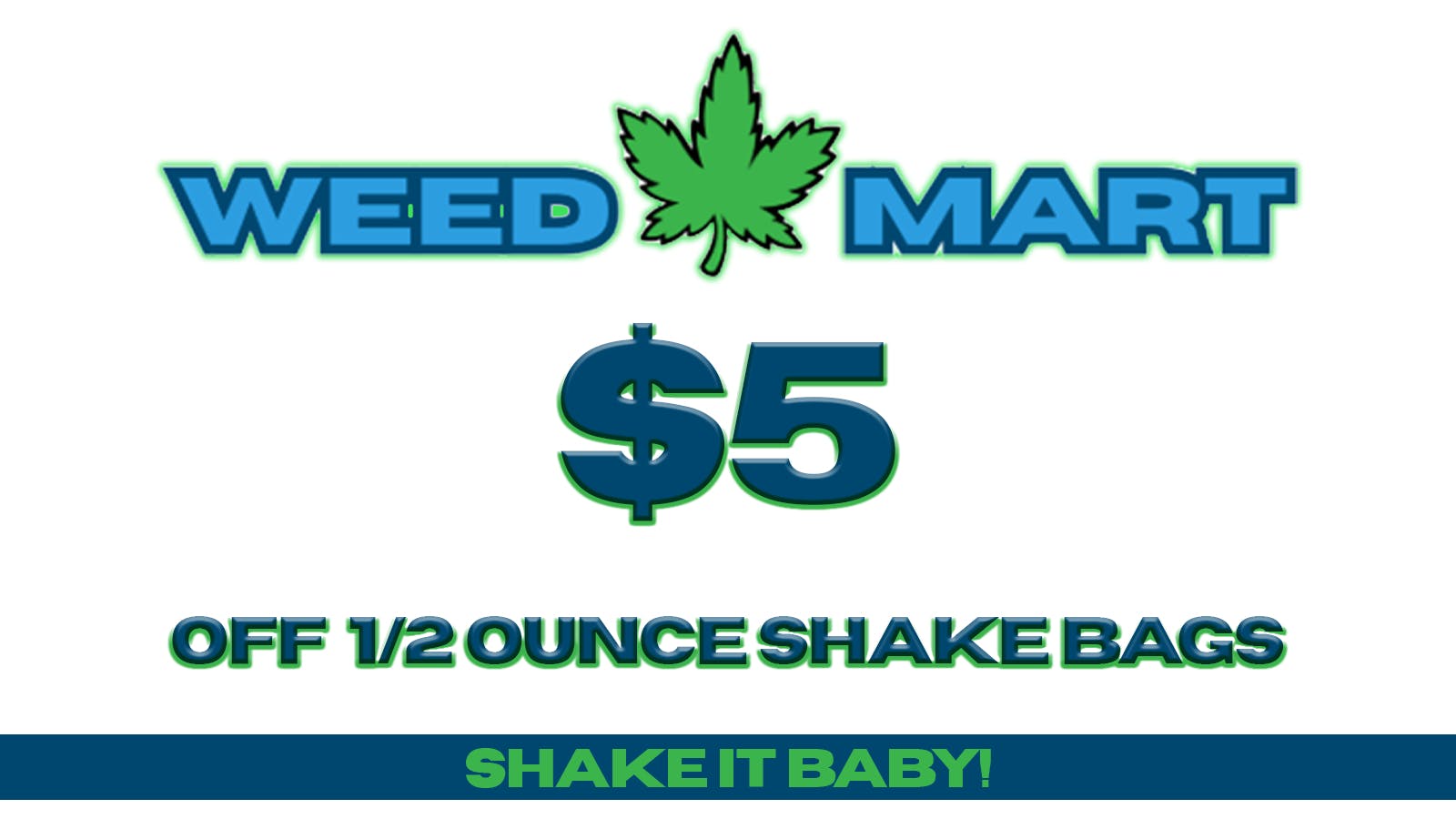 WeedMart $5 OFF 1/2 Ounce Shake bags