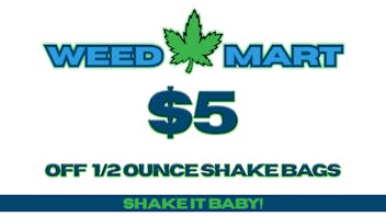 WeedMart $5 OFF 1/2 Ounce Shake bags