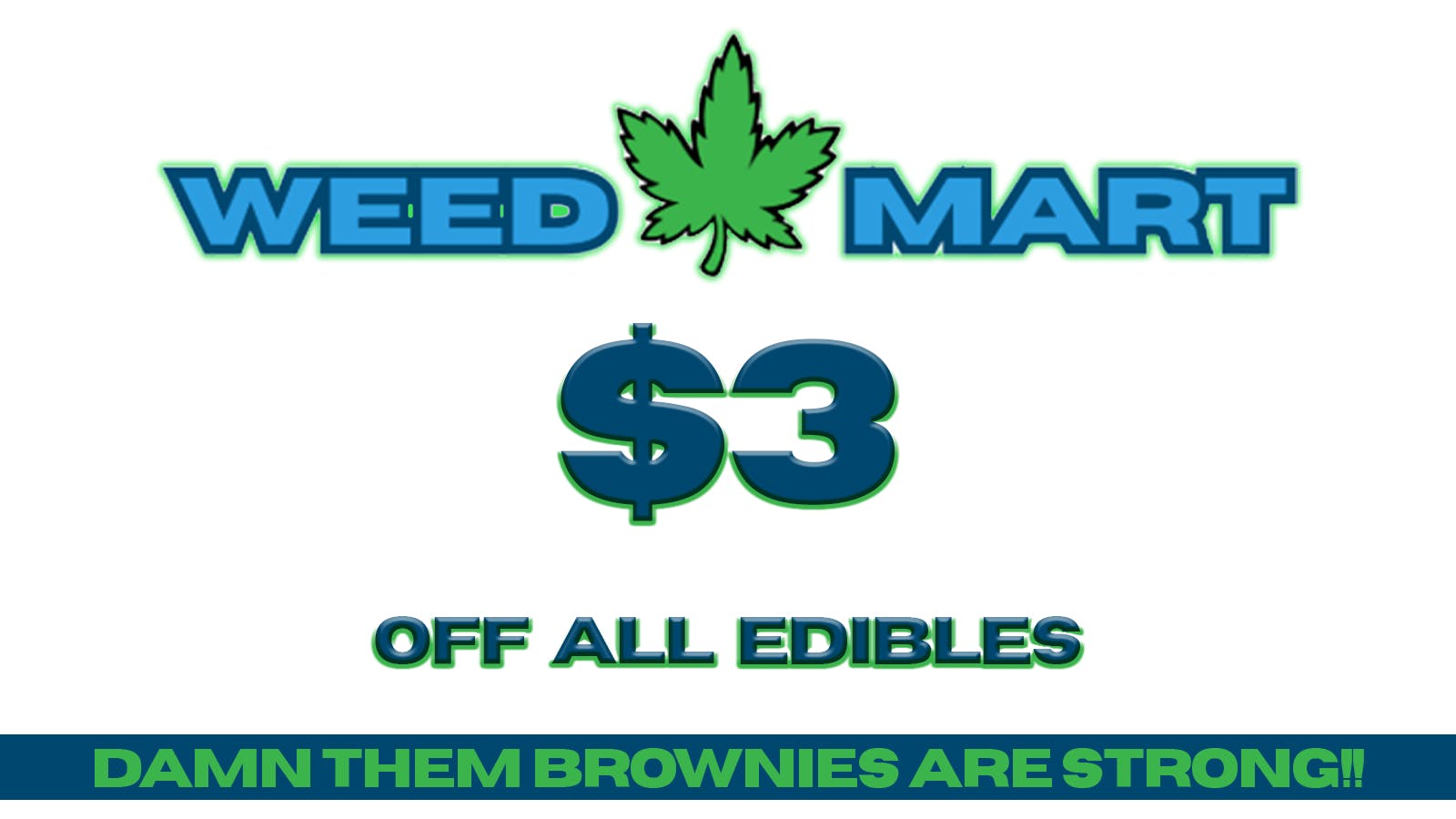 WeedMart TASTY TUESDAY $3 OFF EDIBLES