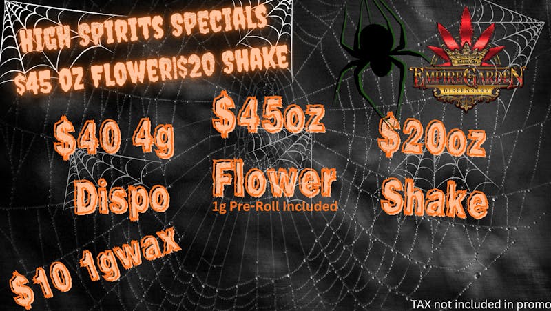 EmpireGarden High Spirits Specials $45 oz Flower|$20 Shake