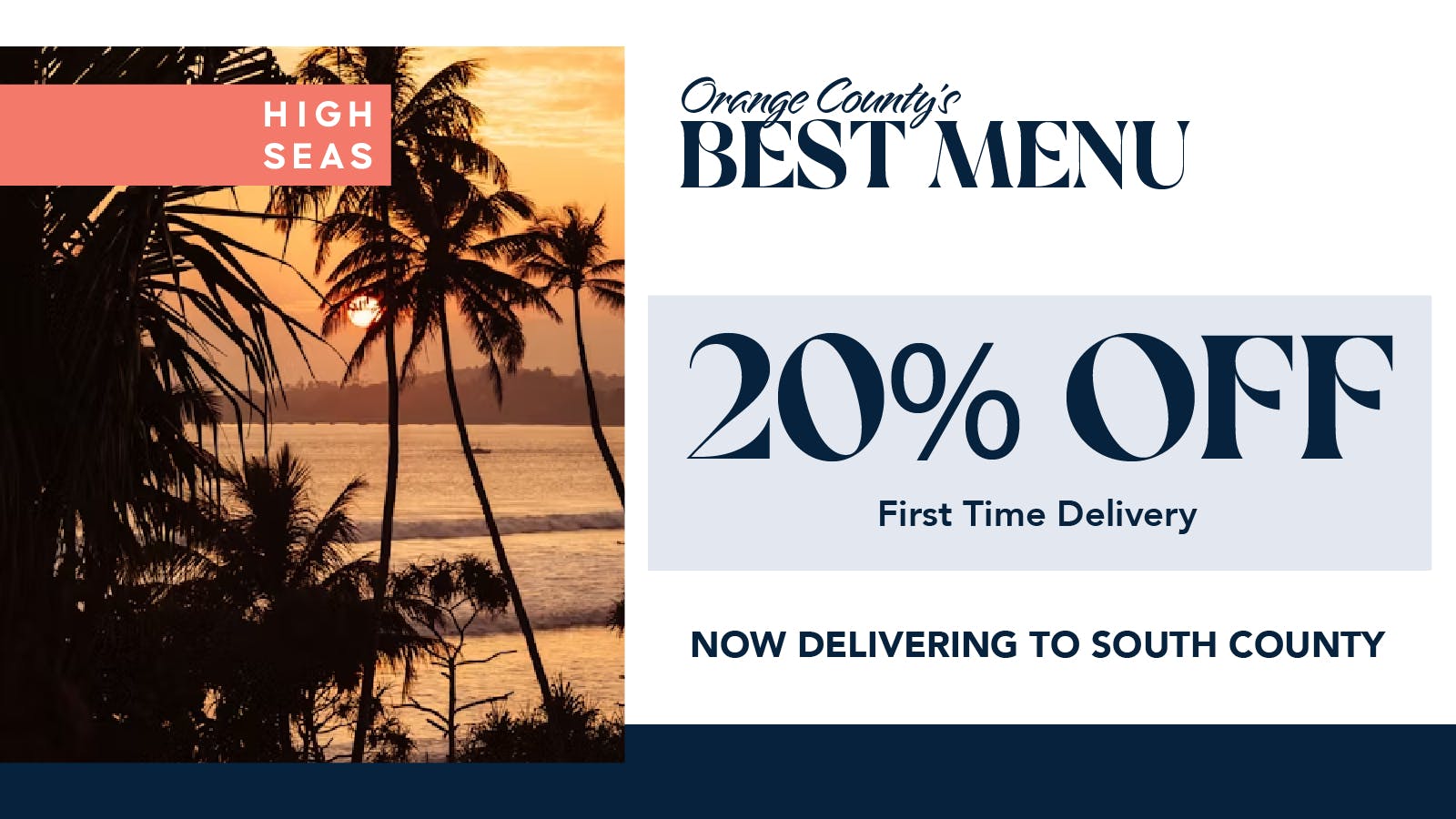 High Seas Delivery - Aliso Viejo / Laguna Niguel. 20% off First time Delivery