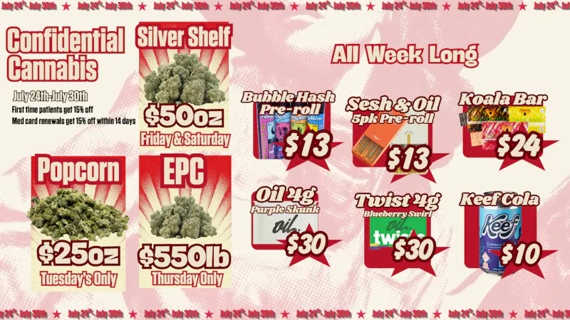 Confidential Cannabis July 24th-July 30th