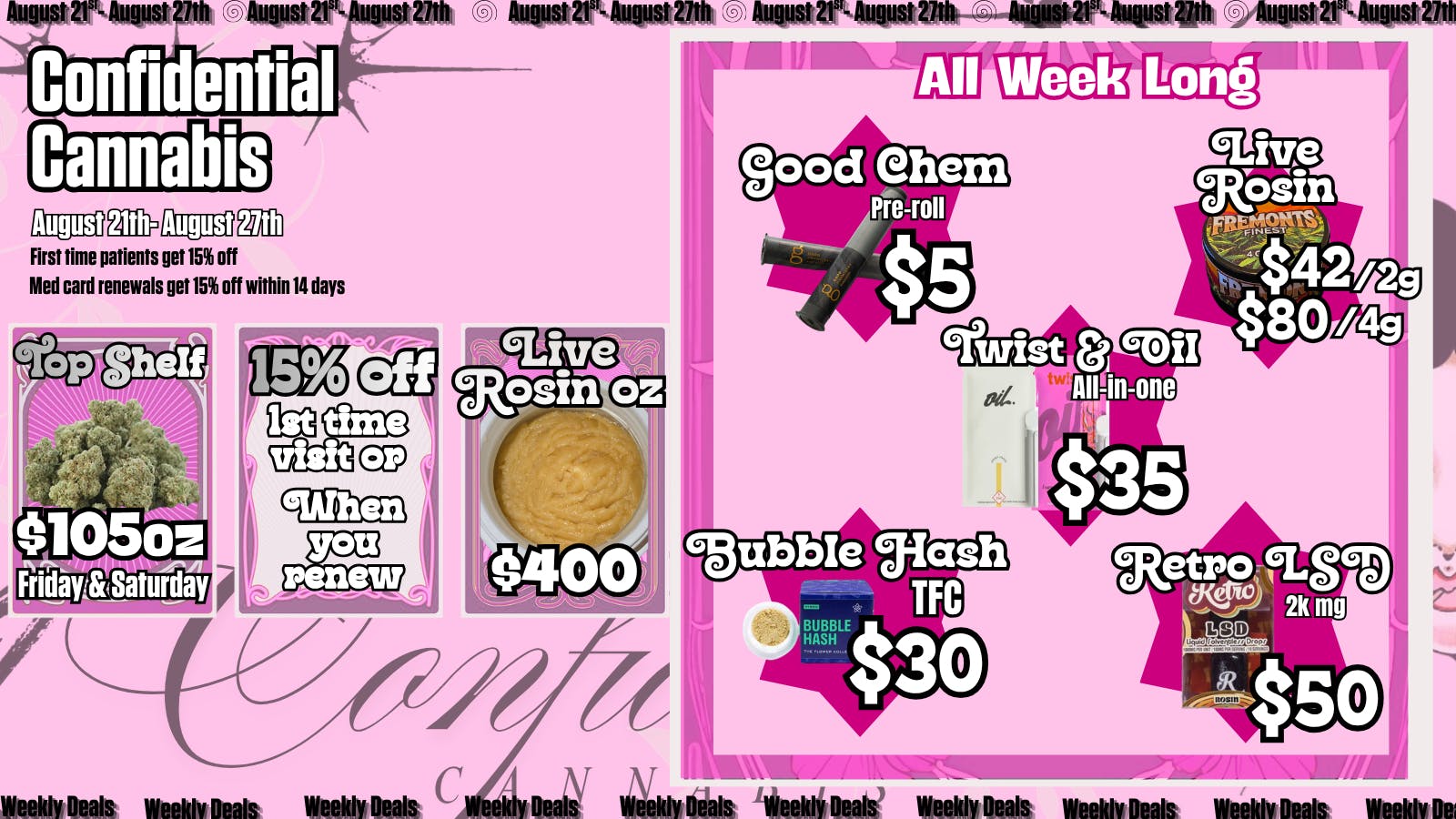 Confidential Cannabis August 21st-27th Deals!!