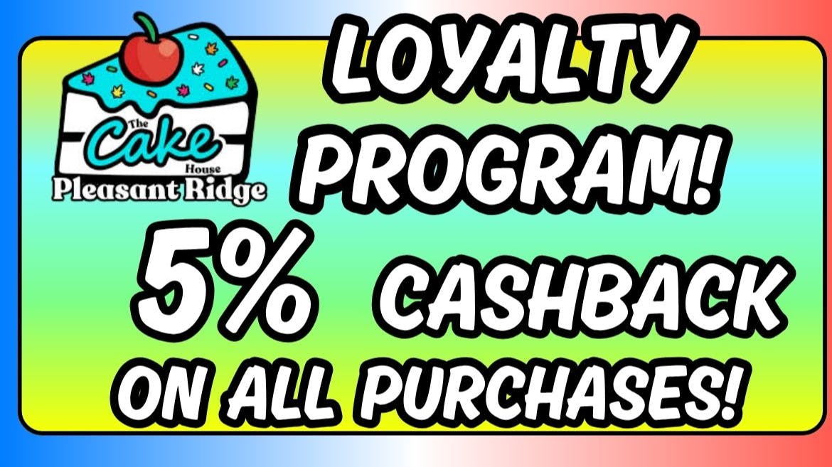 The Cake House - Pleasant Ridge TCH Pleasant Ridge Loyalty Program!