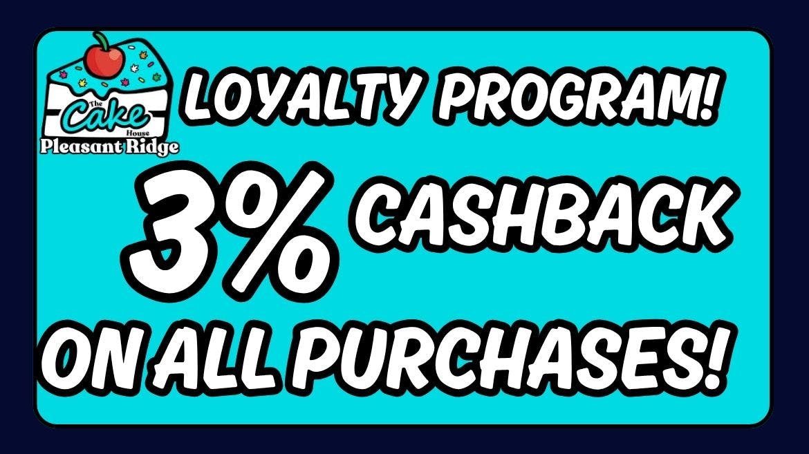 The Cake House - Pleasant Ridge TCH Pleasant Ridge Loyalty Program!
