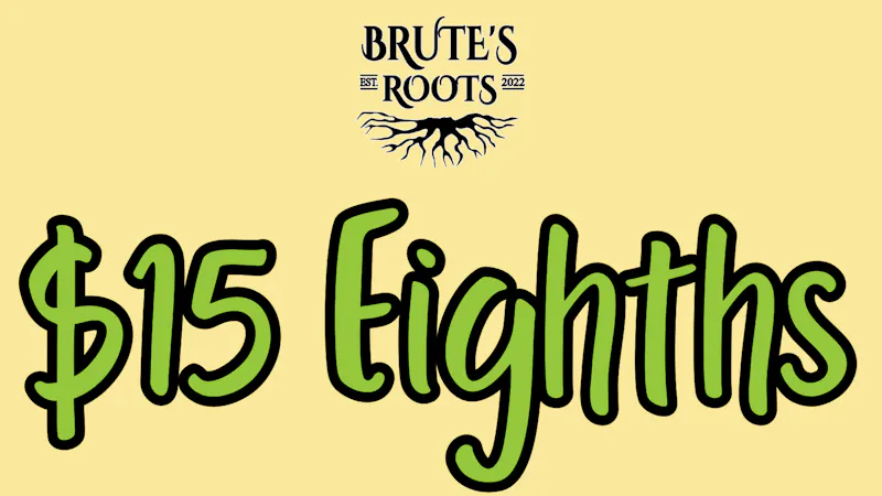 Brute's Roots - Paulsboro $15 Eighths! 4/20 WEEKEND!