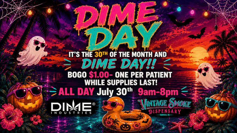 Vintage Smoke Dispensary DIME DAY, 30TH OF THE MONTH!! BOGO $1.00!!
