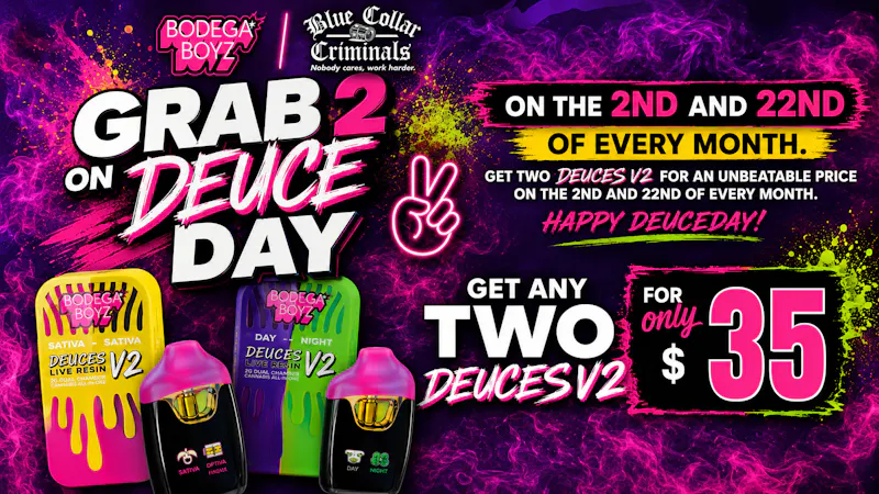 Vintage Smoke Dispensary DUECE DAY WITH BODEGA BOYZ 2 FOR $35!!