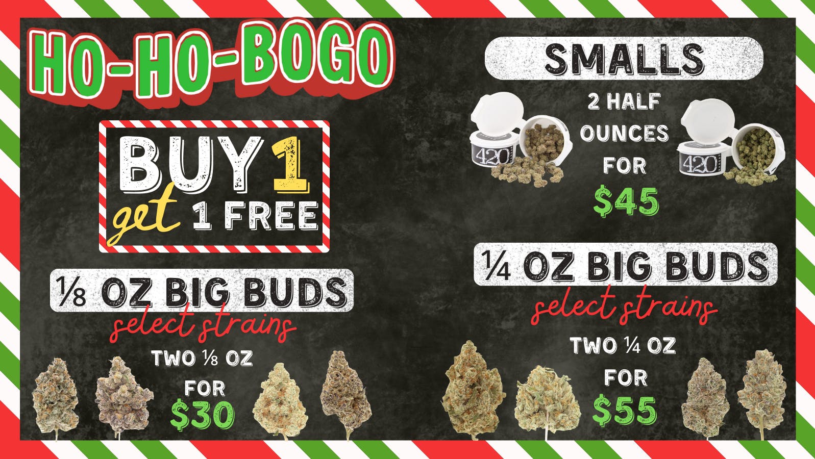 420 Hangar - Curbside Pickup by Appointment, and Delivery HO-HO-BOGO🎅 Buy 1 Get 1 FREE - Smalls & Big Buds!