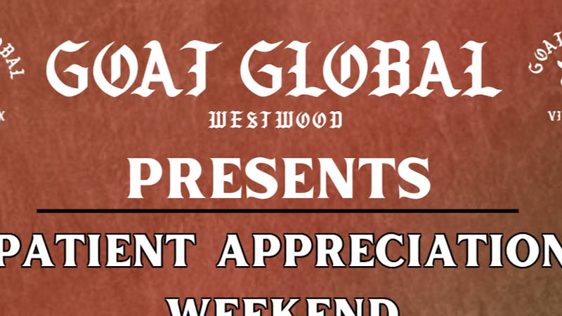 GOAT Global Westwood 9/27 & 9/28 | PATIENT APPRECIATION WEEKEND
