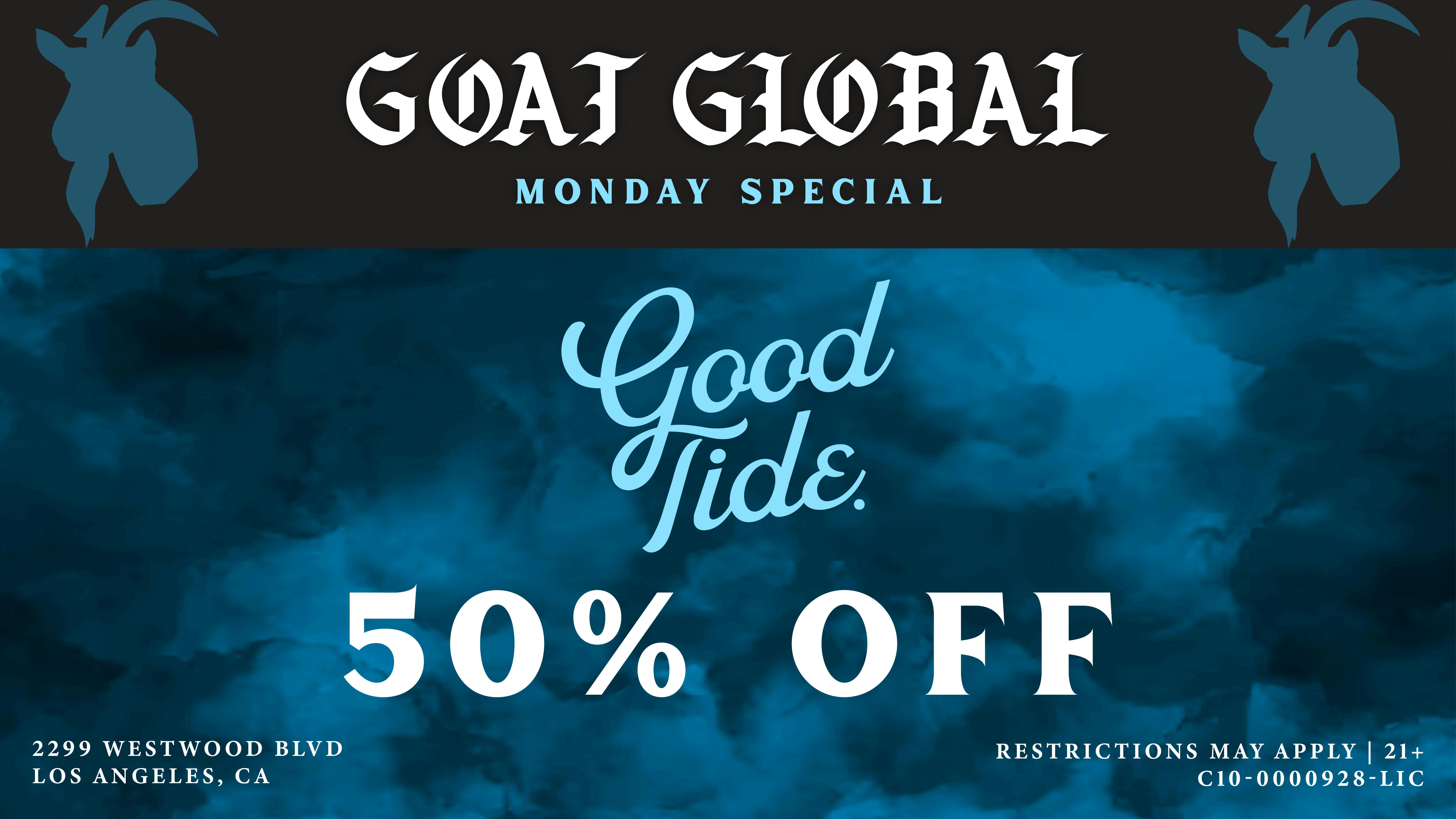 GOAT Global Westwood 🌊 50% OFF GOOD TIDE EVERY MONDAY 🌊
