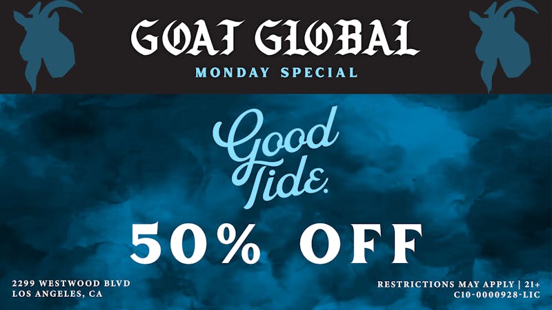 GOAT Global Westwood 🌊 50% OFF GOOD TIDE EVERY MONDAY 🌊
