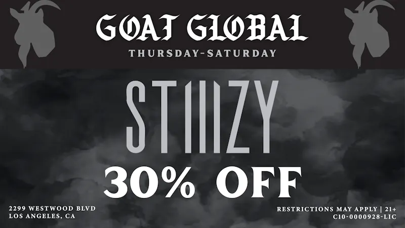 GOAT Global Westwood 🩶 30% OFF STIIIZY PRODUCTS THURSDAY-SATURDAY 🩶