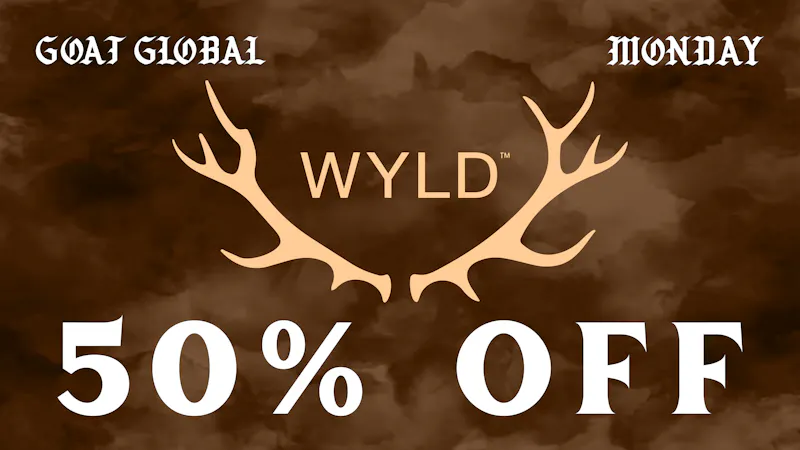 Goat Global 🦌 50% OFF WYLD EVERY MONDAY 🦌