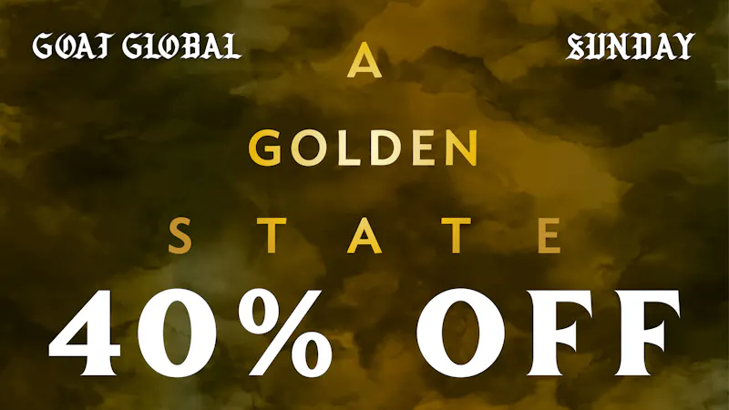 GOAT Global Westwood ☀️ 40% OFF A GOLDEN STATE EVERY SUNDAY ☀️