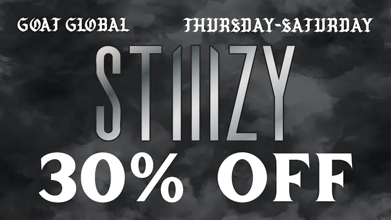 Goat Global Delivery 🩶 30% OFF STIIIZY PRODUCTS THURSDAY-SATURDAY 🩶