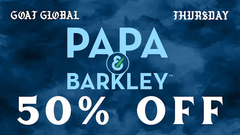 GOAT Global Westwood 🌿 50% OFF PAPA & BARKLEY EVERY THURSDAY 🌿
