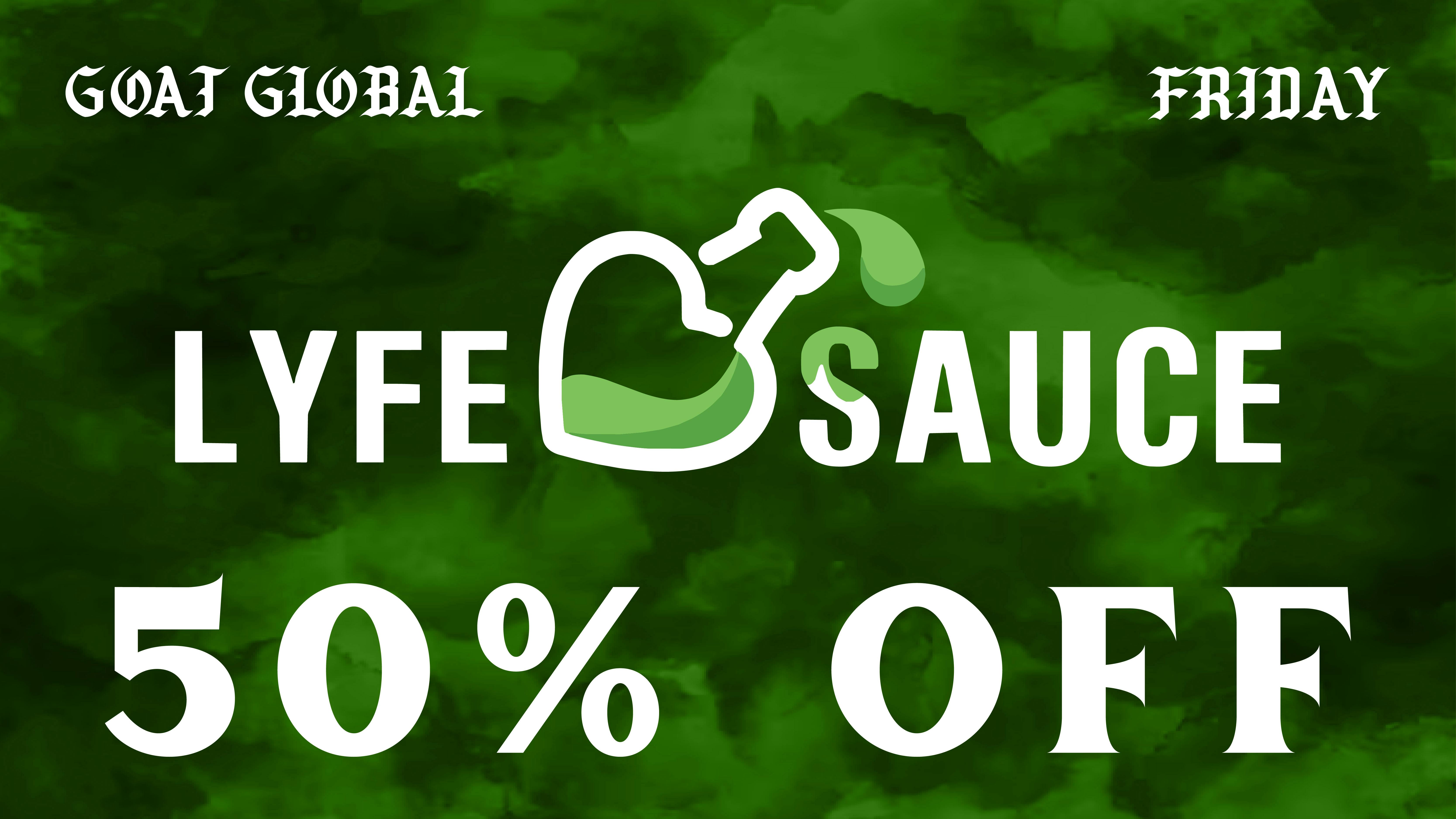 GOAT Global Westwood 🧪 50% OFF LYFE SAUCE EVERY FRIDAY 🧪