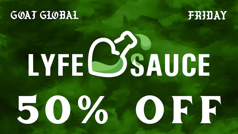 Goat Global - West Los Angeles 🧪 50% OFF LYFE SAUCE EVERY FRIDAY 🧪
