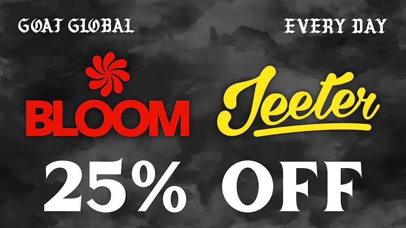 GOAT Global Westwood 25% OFF BLOOM & JEETER DAILY