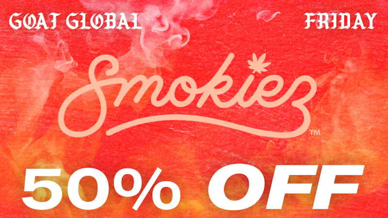 Goat Global 50% OFF ALL SMOKIEZ PRODUCTS