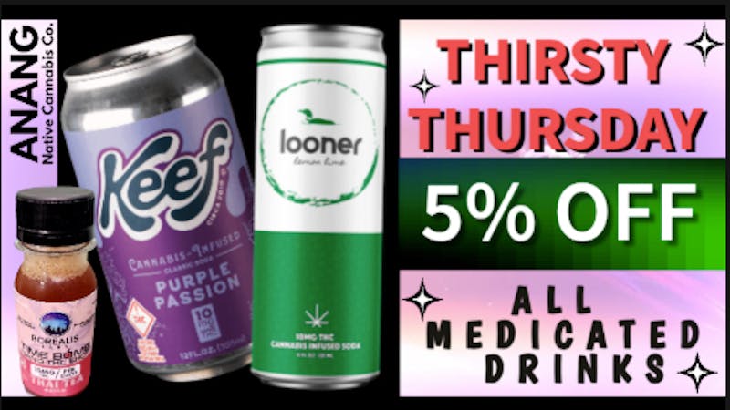 ANANG Native Cannabis Co. THIRSTY THURSDAYS