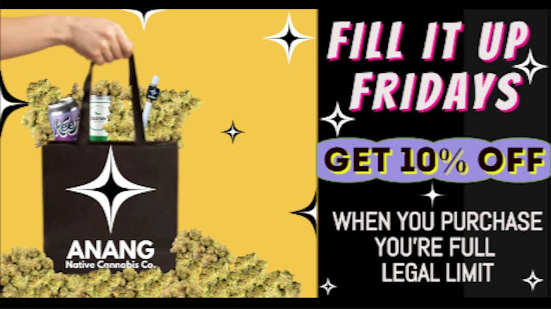ANANG Native Cannabis Co. FILL IT UP FRIDAY