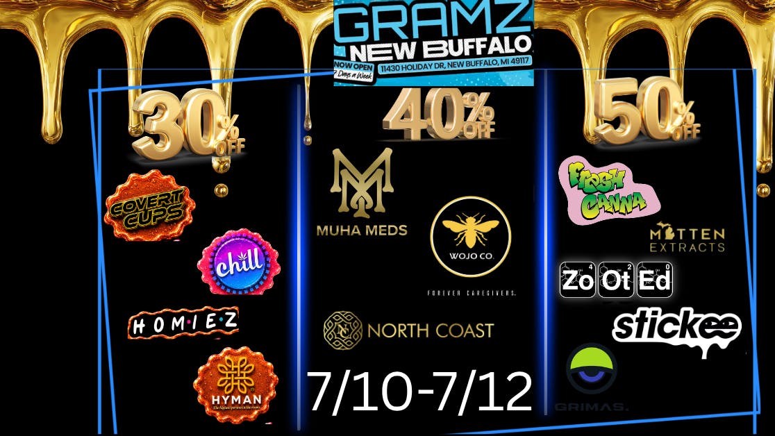 Gramz New Buffalo 🔥 710 BLOWOUT! BIG SAVINGS ALL WEEKEND! 💨