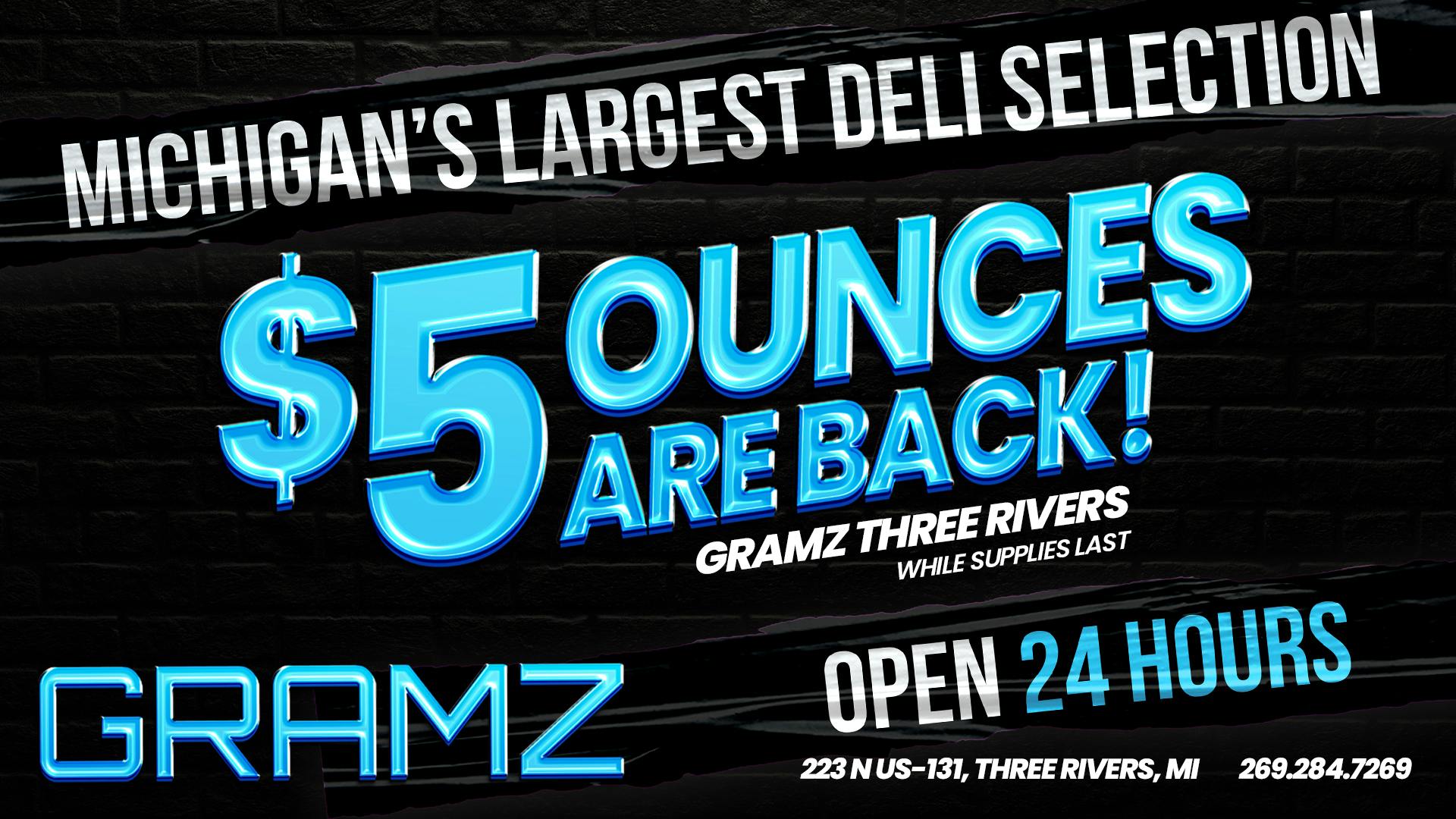 Gramz Cannabis - Three Rivers They're Back! Grab $5 Ounces at Gramz Three Rivers