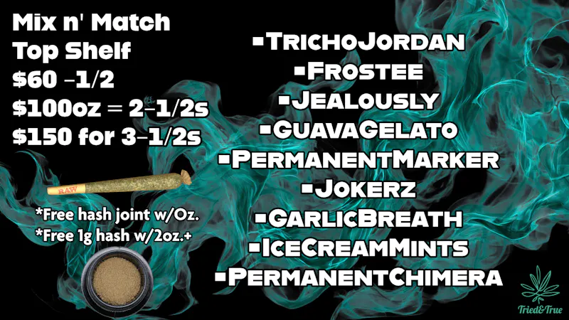 Tried & True New strains added! Top Shelf Mix N' Match