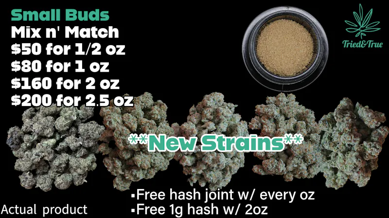 Tried & True Fresh small buds!