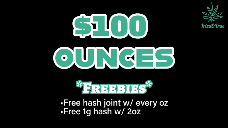 Tried & True 8 Strains! $100oz