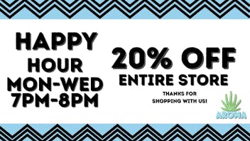 AROMA Cannabis - Calexico 🔥HAPPY HOUR🔥 MONDAY to WEEDNESDAY ❗️