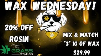 The Grass Station - 4th st WEDNESDAY DEALS! 1G WAX $15 & ..