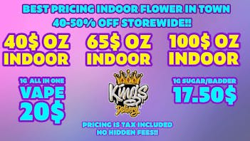 Kings Delivery 40-50% OFF STOREWIDE INSANE INDOOR FLOWER SPECIALS