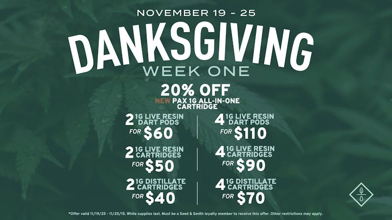 Seed & Smith Cannabis Danksgiving Week One — Save Big on Vapes