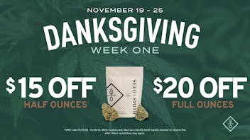 Seed & Smith Cannabis Danksgiving Week One — Save Big on Flower