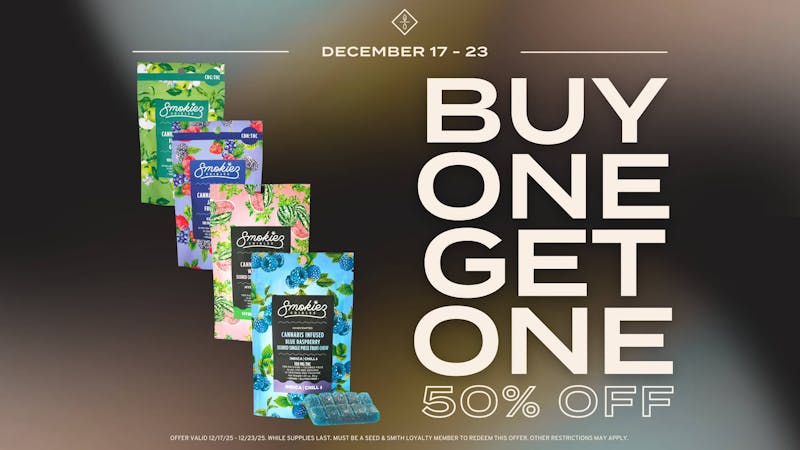 Seed & Smith Cannabis Buy one get one HALF OFF: Smokiez Edibles