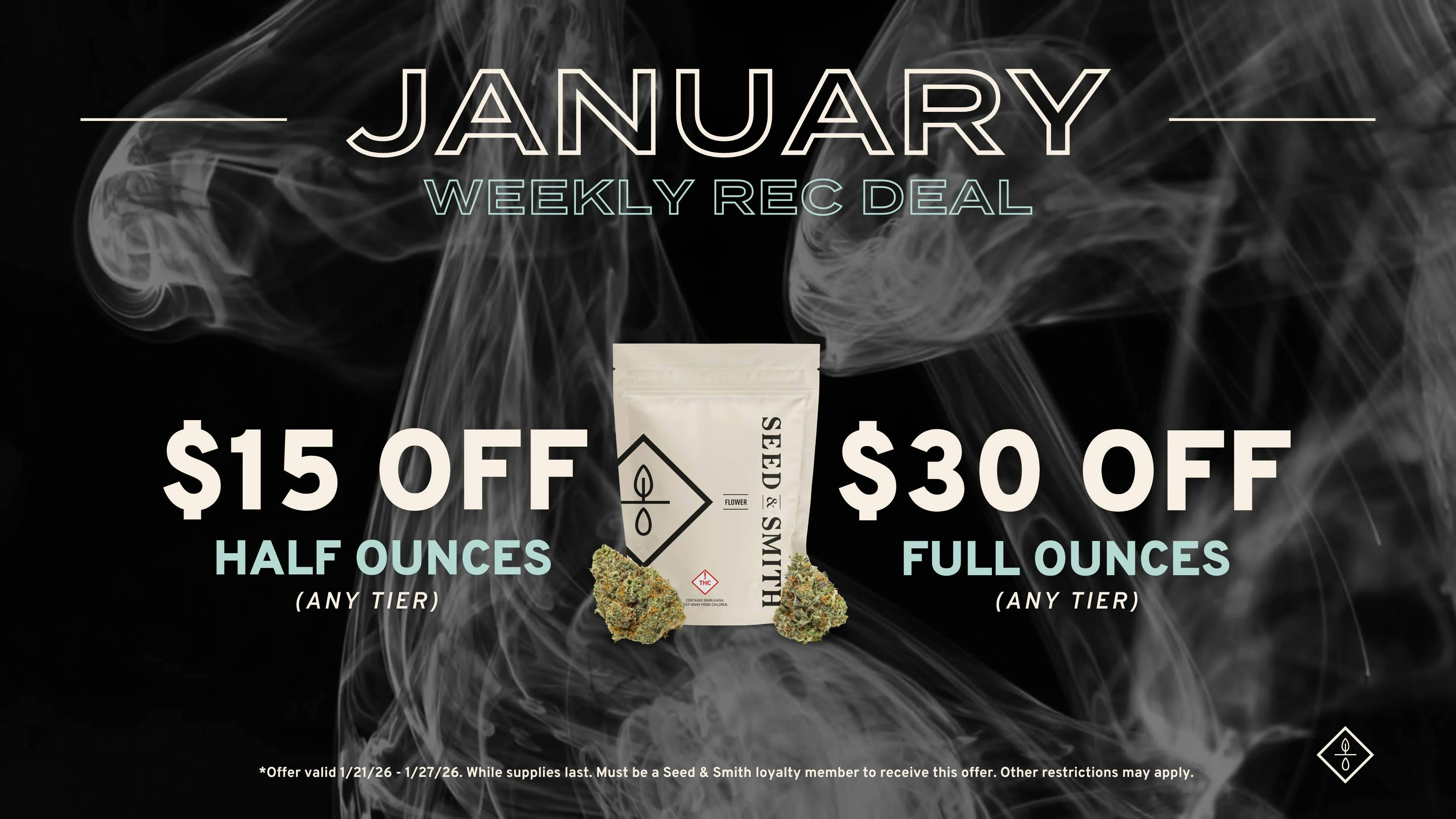 Seed & Smith Cannabis $15 off 1/2 Oz, $30 off Full Oz.