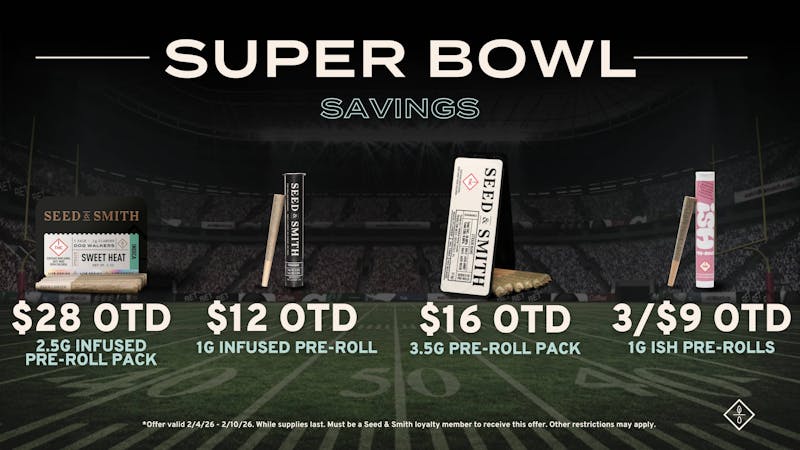Seed & Smith Cannabis Save big on pre-rolls for the Super Bowl