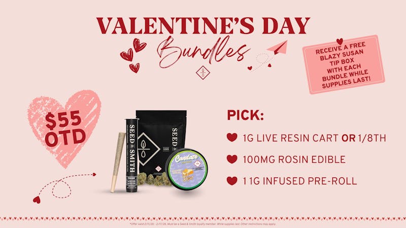 Seed & Smith Cannabis $55 OTD Valentine's Bundle